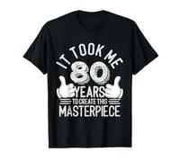 Mi ci sono voluti 80 anni, capolavoro 80 anni, 80° compleanno Maglietta