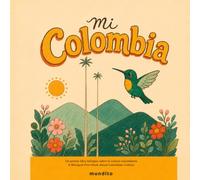 Mi Colombia: A Bilingual First Book About Colombian Culture · Un primer libro bilingüe sobre la cultura colombiana