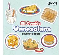 Mi Comida Venezolana: Coloring Book: A Bilingual Coloring Book of Arepas, Hallacas & More. Hispanic Heritage Fun for Kids