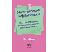 Mi compañera de viaje inesperada: Cómo ChatGPT impulsó mi reinvención profesional tras mi pausa maternal