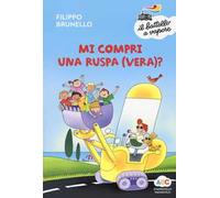 Mi compri una ruspa (vera)? Ediz. a colori