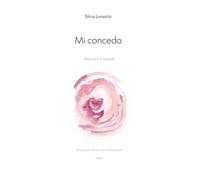 Mi concedo. Raccolta di poesie. Nuova ediz.