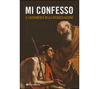 Mi confesso. Il sacramento della riconciliazione