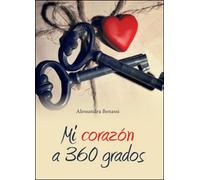 Mi corazón a 360 grados di Alessandra Benassi, 2016, Youcanprint - ER