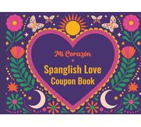 Mi Corazón Spanglish Love Coupon Book: Bilingual Romantic Vouchers for Latino Couples