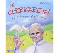 «Mi corrigerete!». La storia di un papa raccontata ai bambini