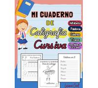 Mi cuaderno de Caligrafía Cursiva para niñas de 8 a 12 años: Refuerza tu escritura. Traza letras, palabras y oraciones, colorear mientras aprendes. Con citas motivadoras.