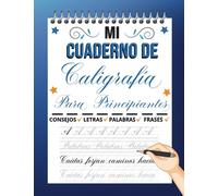 Mi Cuaderno De Caligrafía Para Principiantes: Hojas de Practica de Caligrafia Para Adultos Con Guías, Frases Motivadoras