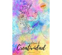 Mi cuaderno de creatividad: Cuaderno creativo interactivo con audio de regalo, 11 prácticas inspiradoras y páginas variadas para potenciar tu ... tu expresión y despertar tu poder interior