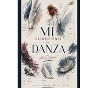 Mi cuaderno de danza: Agenda, planning y datos para estudiante de danza