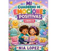 Mi cuaderno de emociones positivas - Libro 6