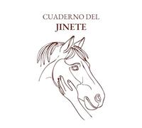 Mi Cuaderno de Jinete: Guía Anual para Seguir tus Competiciones, Viajes Ecuestres y Progresos