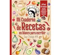 Mi Cuaderno de Recetas en Blanco para Escribir: | 100 páginas para escribir sus Recetas Favoritas | Al final 20 recetas de cocina tradicional italiana que le servirán de inspiración