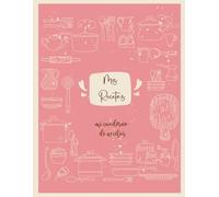 Mi Cuaderno de Recetas: Recetario de Cocina en Blanco Para Llenar - Cuaderno Para 52 Recetas Doble Página . Formato A4 - 110 páginas.53