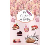 Mi Cuaderno de Recetas: Recetario de Cocina en Blanco Para Llenar - Cuaderno Para 52 Recetas Doble Página . Formato A5 - 110 páginas.(01)