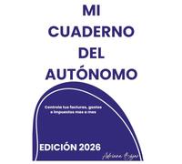 Mi Cuaderno del Autónomo: Controla tus facturas, gastos e impuestos mes a mes