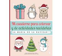 Mi cuaderno para colorear y actividades navideñas: la magia de la Navidad - más de 40 páginas para fomentar la alegría y la generosidad