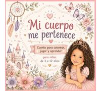 mi cuerpo me pertenece: cuento para colorear, jugar y aprender