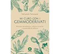 Mi curo con i gemmoderivati. Nozioni introduttive, schede tecniche protocolli di utilizzo