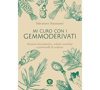 Mi curo con i gemmoderivati. Nozioni introduttive, schede tecniche protocolli di utilizzo