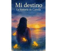 Mi destino: La historia de Camila