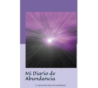 Mi Diario de Abundancia: Lo Escribo, Lo Creo, Conecta directamente con el poder de la palabra escrita.