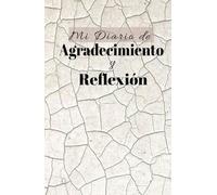 Mi Diario de Agradecimiento y Reflexión: Transforma tu Vida con el Poder de la Gratitud y la Introspección: Encuentra Paz Interior, Claridad Mental y ... al Día. 133 dias de atracción financiera