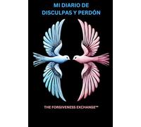 Mi Diario de Disculpas y Perdón: Un Camino Hacia la Sanación y la Reconciliación