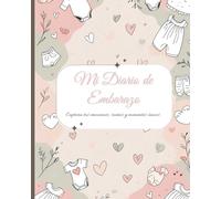 Mi Diario de Embarazo: Un Recuerdo Único para Capturar Tus Emociones y Momentos Especiales | 3ra Versión