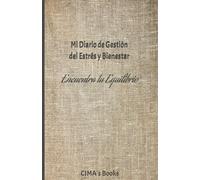 Mi diario de gestión del estrés y bienestar: encuentra tu equilibrio