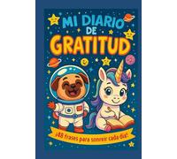 MI DIARIO DE GRATITUD PARA NIÑOS FELICES (versión premium a color): Un cuaderno para agradecer, dibujar y crecer cada día con ilustraciones a todo color