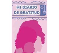 MI DIARIO DE GRATITUD: Practique afirmaciones y positividad semanales | Impulsar la felicidad y el bienestar | Libro de atención plena y bienestar | 120 páginas | 6 x 9 pulgadas