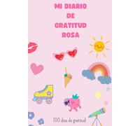 Mi diario de gratitud rosa: tu lugar para soñar y dar gracias (dirigido a niñas)
