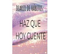Mi Diario de Hábitos: Transforma tu Vida con Rutinas Diarias: Planificador de Hábitos Exitosos: Logra tus Metas Diarias