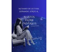 Mi Diario de Lectura: Soñando Junto A Relatos Entre Universos
