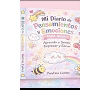 Mi Diario de Pensamientos y Emociones: Aprendiendo a Sentir, Expresar y Sanar