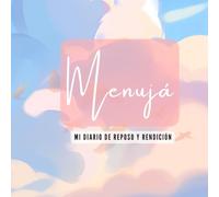 MI DIARIO DE REPOSO Y RENDICIÓN: Menujá La Paz de Dios