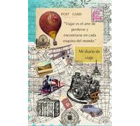 Mi diario de viaje: Cuaderno Tapa Blanda 6x9 Pulgadas para 10 Aventuras | Organizador de Presupuesto, Checklist, Gastronomía, Transporte y Pegar Recuerdos.