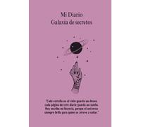 Mi Diario Estelar de Secretos: Un Cuaderno Cósmico para Registrar tus Sueños, Reflexiones y Viajes Interiores hacia el Universo