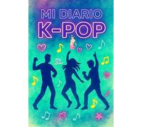 MI DIARIO K-POP: Libreta de Escritura para Fans K POP | Escribe tus Aventuras y Apuntes Escolares en Tu Nuevo Cuaderno - Contiene 100 Páginas Fechadas en 6" x 9"