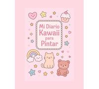 "MI DIARIO KAWAII PARA PINTAR": “Mi Diario Kawaii para Pintar” Con personajes adorables,navideños,halloween, san valentín y actividades para colorear con alegría.
