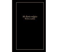 Mi Diario Mágico: Un Libro de Sabiduría para el Autodescubrimiento y la Reflexión: Un Diario Guiado, Clásico y Elegante con Propuestas para Explorar tu Magia Interior