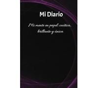Mi Diario: Mi mente en papel: caótica, brillante y única.