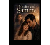 Mi días con Sammy: La historia de Sammy , Malhy y Louis