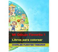 Mi Dibujo Favorito 1: Libros para colorear