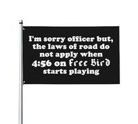 Mi dispiace agente, ma le leggi della strada si applicano quando 4 56 On Free Bird inizia a giocare Bandiera decorativa per esterni premium 3x5ft - Resistente all'acqua - Ideale per giardino ed event