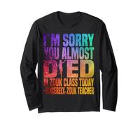 Mi Dispiace Che tu Sia Quasi Morto a Zouk Class Oggi Maglia a Manica