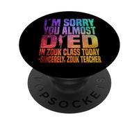 Mi dispiace che tu sia quasi morto a Zouk Class oggi PopSockets PopGrip Adesivo