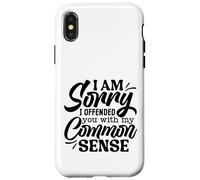 Mi dispiace di averti offeso con il mio buon senso, divertente Custodia per iPhone X/XS
