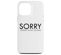 Mi dispiace ho dimenticato di richiamarti dicendo divertente Custodia per iPhone 13 Pro Max